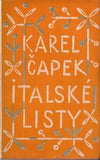 ČAPEK; KAREL: ITALSKÉ LISTY. - 1924. Obálka (dvoubarevné lino); nakl. zn. v titulu (lino) JOSEF ČAPEK. /jc/