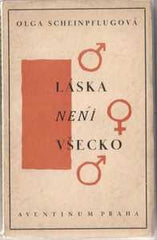 Čapek - SCHEINPFLUGOVÁ; OLGA: LÁSKA NENÍ VŠECKO. - 1929. Obálka JOSEF ČAPEK. /jc/