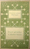 Čapek - PHILIPPE; CHARLES-LOUIS: ČTYŘI PŘÍBĚHY O UBOHÉ LÁSCE. - 1921.; obálka JOSEF ČAPEK. /jc/