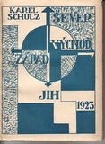 Teige & Krejcar - SCHULZ; KAREL: SEVER; ZÁPAD; VÝCHOD; JIH. - 1923. Original wrappers. Cover deisgn by K. TEIGE and J. KREJCAR.