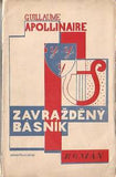 Teige & Mrkvička - APOLLINAIRE; GUILLAUME: ZAVRAŽDĚNÝ BÁSNÍK. - 1925. Obálka KAREL TEIGE a OTAKAR MRKVIČKA.