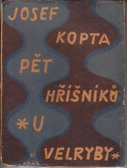 Čapek - KOPTA; JOSEF: PĚT HŘÍŠNÍKŮ U VELRYBY. - 1925. Obálka. (lino) a 6 ilustrací JOSEF ČAPEK. /jc/
