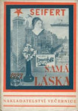 SEIFERT; JAROSLAV: SAMÁ LÁSKA. - 1923. 1. vyd. s podpisem autora; obálka a 4 ilustrace OTAKAR MRKVIČKA.