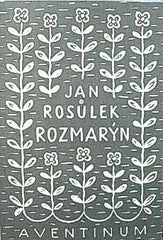 Čapek - ROSŮLEK; JAN: ROZMARÝN. - 1923. Obálka (lino) JOSEF ČAPEK. Podpis autora. /jc/