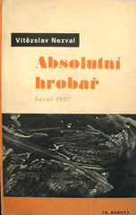 Štyrský - NEZVAL; VÍTĚZSLAV: ABSOLUTNÍ HROBAŘ. - 1937. 1. vyd. 5 příloh s  6 dekalky V. Nezvala; front. a ob. J. ŠTYRSKÝ.