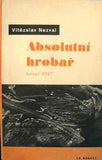 Štyrský - NEZVAL; VÍTĚZSLAV: ABSOLUTNÍ HROBAŘ. - 1937. 1. vyd. 5 příloh s  6 dekalky V. Nezvala; front. a ob. J. ŠTYRSKÝ.