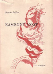 SEIFERT; JAROSLAV: KAMENNÝ MOST. - 1944. I. vyd. Il. KAREL SVOLINSKÝ. Podpis a dat. (1945) J. Seifert a  K. Svolinský.