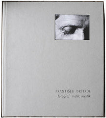 Drtikol - FRANTIŠEK DRTIKOL FOTOGRAF; MALÍŘ MYSTIK.  1998.