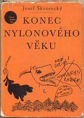 ŠKVORECKÝ; JOSEF: KONEC NYLONOVÉHO VĚKU. - 1967. 1. vydání. Titul. list; obálka a vazba JIŘÍ ŠALAMOUN. /60/