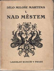 Braunerová - MARTEN; MILOŠ: NAD MĚSTEM. - 1924. Ilustrace a úprava ZDENKA BRAUNEROVÁ.