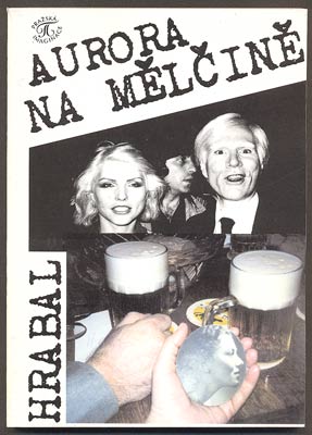 HRABAL, BOHUMIL: AURORA NA MĚLČINĚ. - 1992.