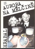 HRABAL, BOHUMIL: AURORA NA MĚLČINĚ. - 1992.