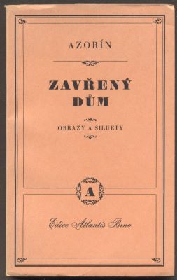 AZORÍN: ZAVŘENÝ DŮM. OBRAZY A SILUETY. - 1944.