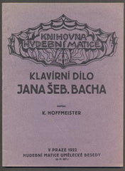 HOFFMEISTER, K.: KLAVÍRNÍ DÍLO JANA. ŠEB. BACHA. - 1922.