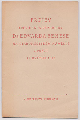 Beneš, Edvard - Projev presidenta republiky Dr. Edvarda Beneše na Staroměstském náměstí v Praze 16. května 1945.