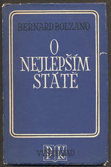 BOLZANO, BERNARD: O NEJLEPŠÍM STÁTĚ. - 1952.