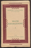 DOSTOJEVSKIJ, FEDOR M.: BRATŘI KARAMAZOVÉ I. , II., III., IV. díl. - 1926 - 1929.