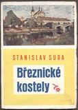 SUDA, STANISLAV: BŘEZNICKÉ KOSTELY. - 1935.
