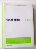 PACNER, KAREL; HOUDEK, FRANTIŠEK; KOUBSKÁ, LIBUŠE: ČEŠTÍ VĚDCI V EXILU. - 2007.