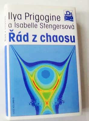 PRIGOGINE, IIYA; STENGERSOVÁ, ISABELLE: ŘÁD Z CHAOSU. - 2001.