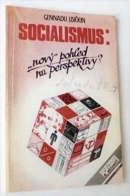 LISIČKIN, GENNADU: SOCIALISMUS: "NOVÝ" POHLED NA PERSPEKTIVY? - 1989.