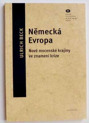 BECK, ULRICH: NĚMECKÁ EVROPA. - 2015.