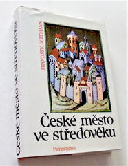 HOFFMANN, FRANTIŠEK: ČESKÉ MĚSTO VE STŘEDOVĚKU. - 1992.