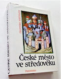 HOFFMANN, FRANTIŠEK: ČESKÉ MĚSTO VE STŘEDOVĚKU. - 1992.