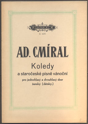 CMÍRAL, ADOLF: KOLEDY A STAROČESKÉ PÍSNĚ VÁNOČNÍ.