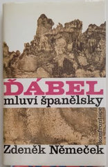 NĚMEČEK, ZDENĚK: ĎÁBEL MLUVÍ ŠPANĚLSKY. - 1974.