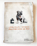 HAŠEK, JAROSLAV: MŮJ OBCHOD SE PSY A JINÉ HUMORESKY. - 1. vyd. (1915).