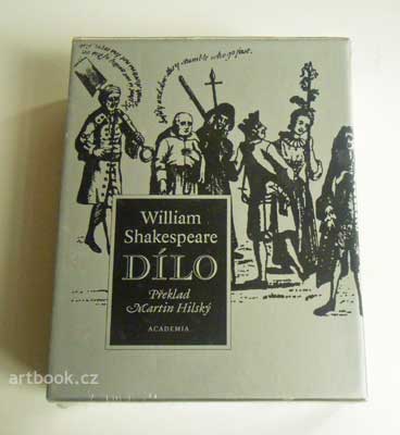 SHAKESPEARE, WILLIAM. DÍLO. Přeložil Martin Hilský. - Academia. 2016.