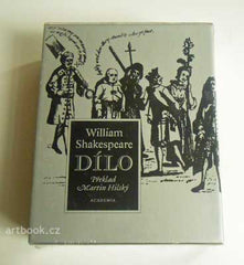 SHAKESPEARE, WILLIAM. DÍLO. Přeložil Martin Hilský. - Academia. 2016.