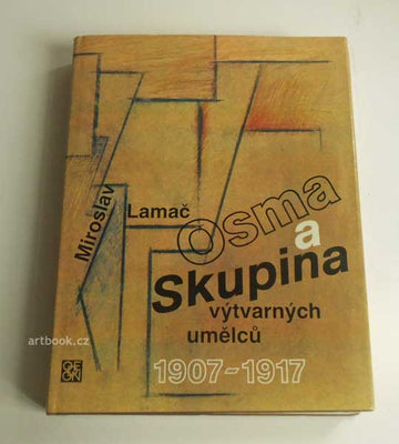 LAMAČ; MIROSLAV: OSMA A SKUPINA VÝTVARNÝCH UMĚLCŮ. 1907-1917. - 1988.  Teorie; kritika; polemika. České dějiny; sv. 66.  540 s. úprava STANISLAV KOLÍBAL.