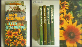 Jaro v zahradě. + Léto. + Podzim. + Zima. 4 svazky. / 1981 - 1987.