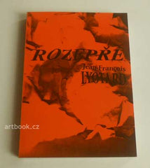 LYOTARD, JEAN-FRANCOIS: ROZEPŘE. - 1998.