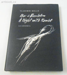 HOLAN, VLADIMÍR: NOC S HAMLETEM. A night with Hamlet. - 1999.