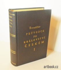 ŘIVNÁČŮV PRŮVODCE PO KRÁLOVSTVÍ ČESKÉM. I. část popisná. - 1882.