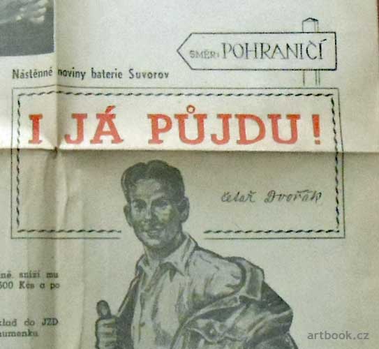 POHRANIČÍ TĚ VOLÁ. -  I JÁ PŮJDU. Nástěnné noviny baterie Suvorov. Agitační leták. / kol. 1955. (západočeské pohraničí).
