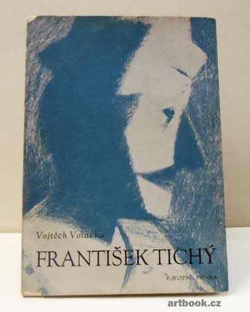 Tichý - Vojtěch Volavka: František Tichý. 1941.