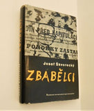 ŠKVORECKÝ; JOSEF: ZBABĚLCI. 1. vyd. Obálka KAMIL LHOTÁK. - 1958
