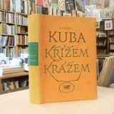 KUBA, LUDVÍK: KŘÍŽEM KRÁŽEM SLOVANSKÝM SVĚTEM. - 1956.