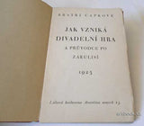 ČAPKOVÉ; BRATŘI: JAK VZNIKÁ DIVADELNÍ HRA A PRŮVODCE PO ZÁKULISÍ.  - 1925. 1. vyd.; il. JOSEF ČAPEK; obálka TEIGE & MRKVIČKA.
