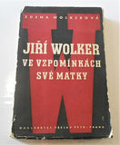 WOLKEROVÁ; ZDENA: JIŘÍ WOLKER VE VZPOMÍNKÁCH SVÉ MATKY. - 1937.