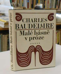 BAUDELAIRE, CHARLES: MALÉ BÁSNĚ V PRÓZE.  - 1979.