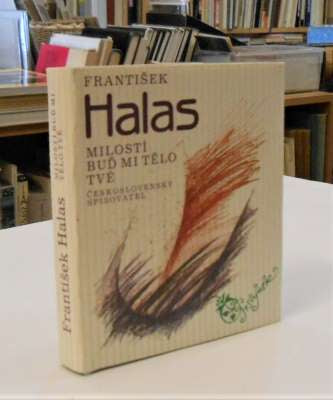 HALAS; FRANTIŠEK: MILOSTÍ BUĎ MI TĚLO TVÉ. - 1986. Prstýnek. Ilustrace DUŠEK.
