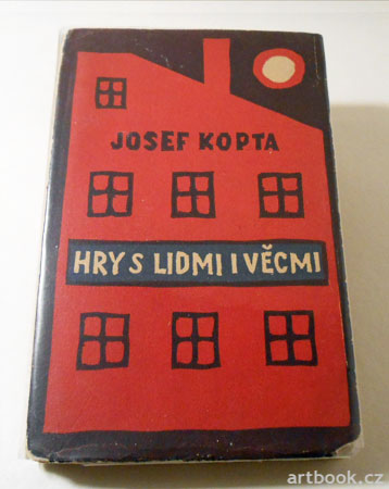 Čapek - KOPTA; JOSEF: HRY S LIDMI A VĚCMI. / 1927.