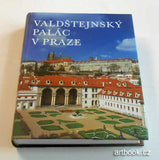 VALDŠTEJNSKÝ PALÁC V PRAZE. - Gema Art. 2002.