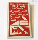 DUHAMEL; GEORGES: ŽIVOT MUČEDNÍKŮ. / Ob. název Ze života mučedníků. - 1919. Linoryty JOSEF ČAPEK.