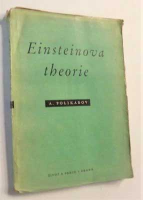 POLIKAROV, A.: EINSTEINOVA THEORIE. - 1950.